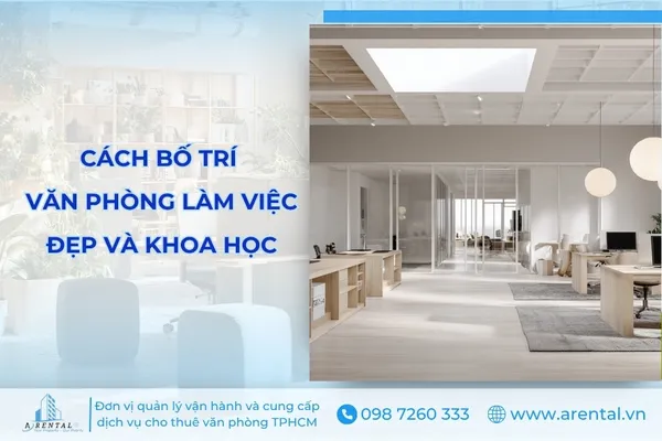 8+ Cách Bố Trí Văn Phòng Làm Việc Đẹp, Khoa Học