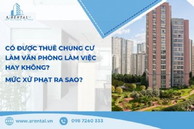 Thuê Chung Cư Làm Văn Phòng Có Hợp Pháp Hay Không? Điều Luật Và Mức Xử Phạt