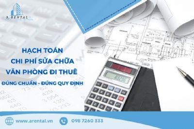 Hạch Toán Chi Phí Sửa Chữa Văn Phòng Đi Thuê: Cẩm Nang Từ A Đến Z Cho Doanh Nghiệp