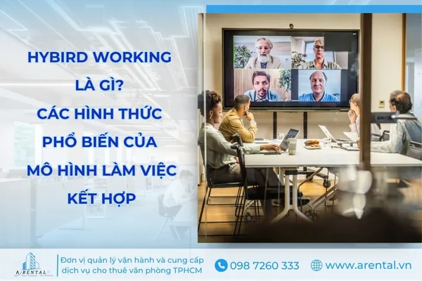 Hybrid Working Là Gì? Các Hình Thức, Xu Hướng Và Lợi Ích Của Mô Hình Làm Việc Kết Hợp