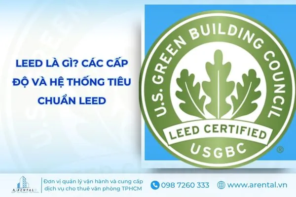 LEED Là Gì? Các Cấp Độ Và Hệ Thống Tiêu Chuẩn LEED
