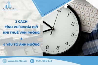 Tổng Hợp 3 Cách Tính Phí Thuê Văn Phòng Ngoài Giờ Và 4 Yếu Tố Ảnh Hưởng