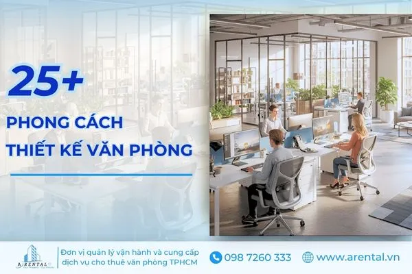 25+ Phong Cách Thiết Kế Văn Phòng Phổ Biến Theo Xu Hướng Hiện Nay