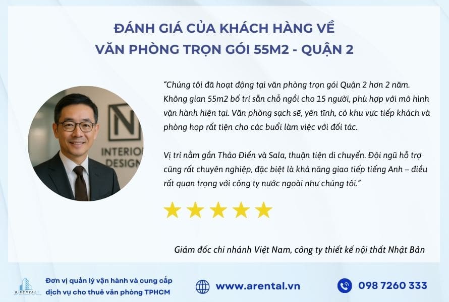 Văn phòng trọn gói Quận 2 của Arental Vietnam cũng nhận được các phản hồi tích cực từ khách hàng. Đánh giá từ khách hàng sử dụng dịch vụ văn phòng trọn gói TPHCM - Quận 2.