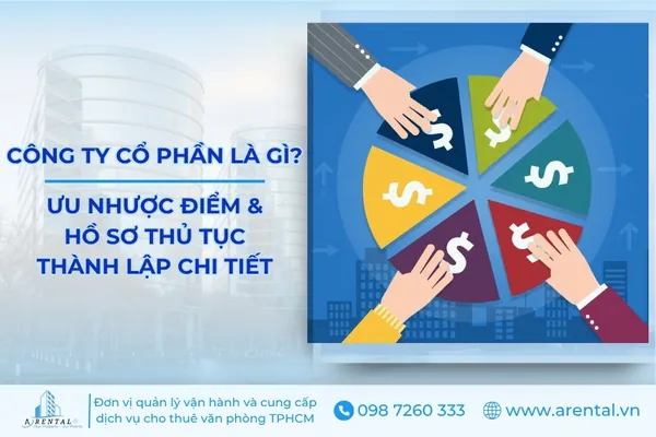 Công ty cổ phần là gì? Ưu nhược điểm và thủ tục thành lập công ty cổ phần.